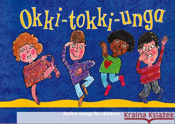 Okki-Tokki-Unga: Action Songs for Children  9780713640786 HarperCollins Publishers - książka
