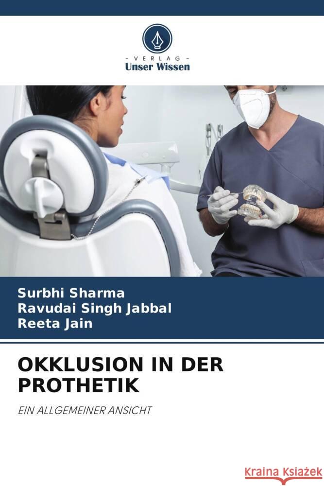 OKKLUSION IN DER PROTHETIK Sharma, Surbhi, Jabbal, Ravudai Singh, Jain, Reeta 9786205208045 Verlag Unser Wissen - książka