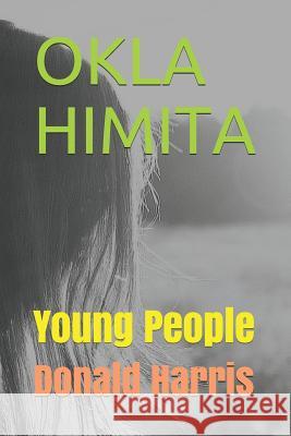 Okla Himita: Young People Donald Harris 9781796474558 Independently Published - książka