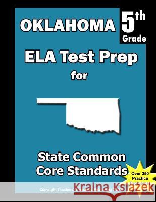 Oklahoma 5th Grade ELA Test Prep: Common Core Learning Standards Treasures, Teachers' 9781492259541 Createspace - książka
