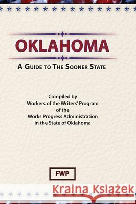 Oklahoma: A Guide To The Sooner State Federal Writers' Project (Fwp)           Works Project Administration (Wpa) 9780403021857 North American Book Distributors, LLC - książka
