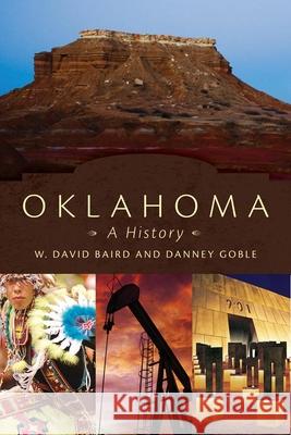 Oklahoma: A History W. David Baird Danney Goble 9780806141978 University of Oklahoma Press - książka