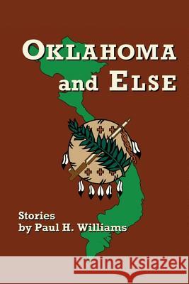 Oklahoma and Else Paul H. Williams 9780988384460 Angelina River Press - książka