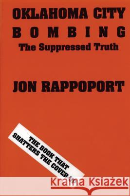 Oklahoma City Bombing: The Suppressed Truth Jon Rappoport 9781885395221 Book Tree - książka