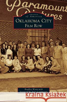 Oklahoma City: Film Row Bradley Wynn, Bob Blackburn, Dr, Steve Lackmeyer 9781531655815 Arcadia Publishing Library Editions - książka