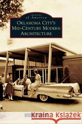 Oklahoma City's Mid-Century Modern Architecture Lynne Rostochil 9781540226839 Arcadia Publishing Library Editions - książka