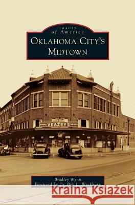 Oklahoma City's Midtown Bradley Wynn Bob L. Blackburn 9781531664022 Arcadia Library Editions - książka