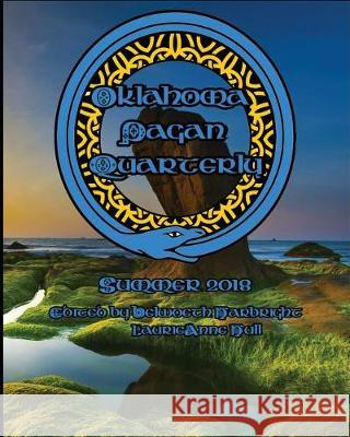 Oklahoma Pagan Quarterly: Summer 2018 Belwoeth Harbright Beth Zimmerman Steve Slavin 9781720524298 Createspace Independent Publishing Platform - książka