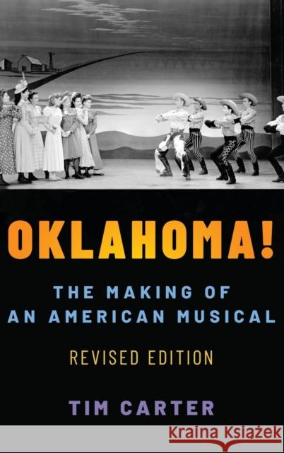 Oklahoma!: The Making of an American Musical, Revised and Expanded Edition Timothy Carter 9780190665203 Oxford University Press, USA - książka