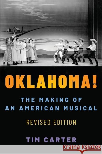 Oklahoma!: The Making of an American Musical, Revised and Expanded Edition Timothy Carter 9780190665210 Oxford University Press, USA - książka