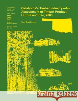 Oklahoma's Timber Industry- An Assessment of Timber Product Output and Use,2009 Johnson 9781507641699 Createspace - książka