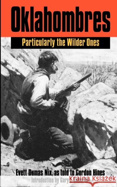 Oklahombres: Particularly the Wilder Ones Nix, Evett Dumas 9780803283664 University of Nebraska Press - książka