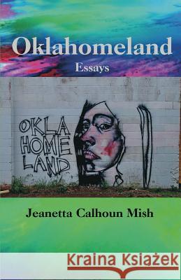 Oklahomeland Jeanetta Calhoun Mish 9781942956099 Lamar University Press - książka