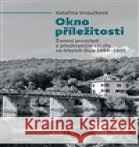Okno příležitosti Kateřina Vnuková 9788024661544 Karolinum - książka