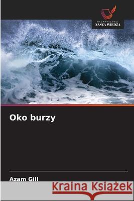 Oko burzy Gill, Azam 9786209447761 Wydawnictwo Nasza Wiedza - książka