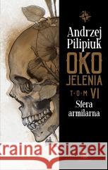 Oko Jelenia. Sfera armilarna Andrzej Pilipiuk 9788383751405 Fabryka Słów - książka