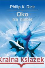 Oko na niebie Philip K. Dick 9788381884556 Rebis - książka