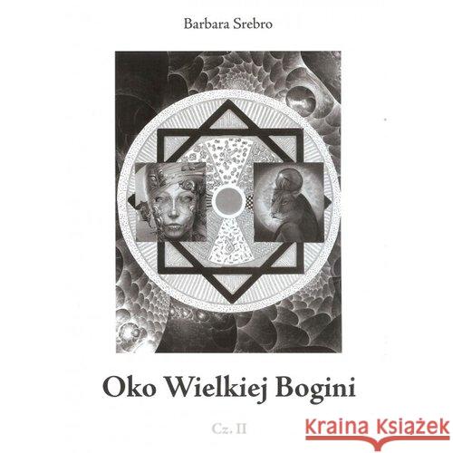 Oko Wielkiej Bogini Część 2 Srebro Barbara 9788393206124 Skrzydlate Słowa - książka