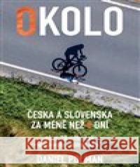 Okolo Česka a Slovenska za méně než 8 dní Daniel Polman 9788090794610 Danda Polman Publishing - książka