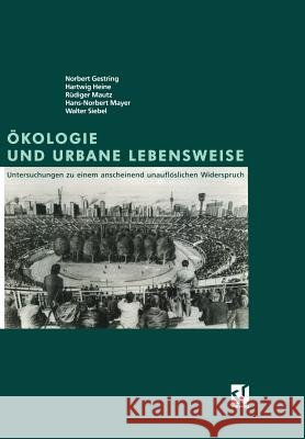 Ökologie Und Urbane Lebensweise: Untersuchungen Zu Einem Anscheinend Unauflöslichen Widerspruch Gestring, Norbert 9783528024208 Vieweg+teubner Verlag - książka