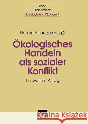 Ökologisches Handeln ALS Sozialer Konflikt: Umwelt Im Alltag Lange, Hellmuth 9783810025616 Vs Verlag Fur Sozialwissenschaften - książka