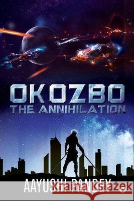 Okozbo: The Annihilation Aayushi Pandey 9781645875383 Notion Press - książka