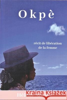 Okpè: récit de libération de la femme Aballo, Hélène 9782367910888 Ipagination - książka