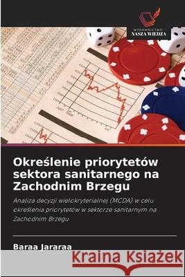 Okreslenie priorytetów sektora sanitarnego na Zachodnim Brzegu Jararaa, Baraa 9786209270024 Wydawnictwo Nasza Wiedza - książka