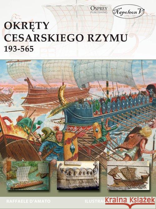 Okręty cesarskiego Rzymu 193-565 DAmato Raffaele 9788378896364 Napoleon V - książka