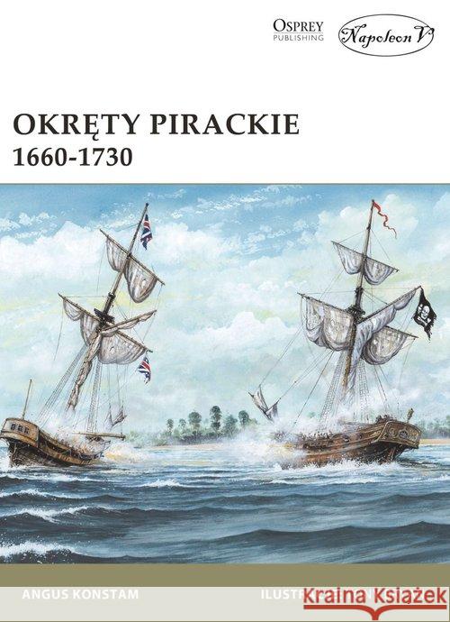 Okręty pirackie 1660-1730 Angus Konstam 9788365652508 Napoleon V - książka