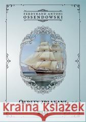 Okręty zbłąkane Antoni Ossendowski Ferdynand 9788367068550 Miles - książka