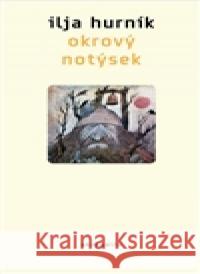 Okrový notýsek Ilja HurnÃ­k 9788073041625 Akropolis - książka