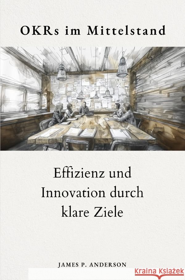 OKRs im Mittelstand Anderson, James P. 9783758479748 epubli - książka