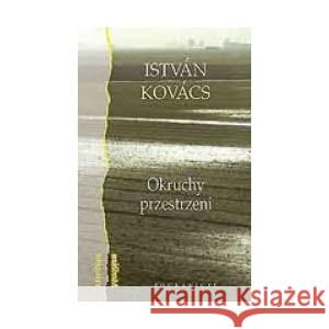 Okruchy przestrzeni KOVACS ISTVAN 9788386872466 POGRANICZE - książka
