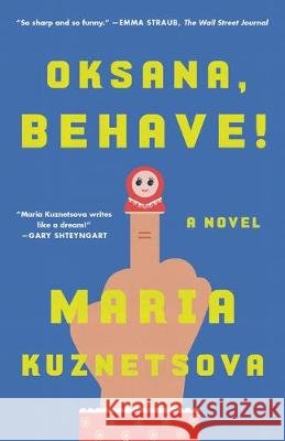 Oksana, Behave! Maria Kuznetsova 9780525511892 Random House Trade - książka