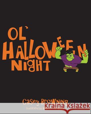 Ol' Halloween Night Casey Browning 9781681390901 Page Publishing, Inc. - książka