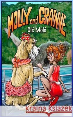 Olé Molé: A Molly and Grainne Story (Book 4) Gail Notestine, Vivian Mainville 9781087967356 IngramSpark - książka