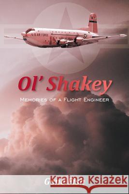 Ol' Shakey: Memories of a Flight Engineer Gene Fish 9781635242430 Litfire Publishing, LLC - książka