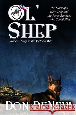 Ol' Shep: Book 2: Shep in the Victorio War Don DeNevi 9780578477565 Creative Texts Publishers, LLC - książka