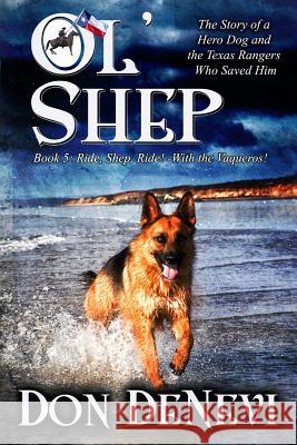 Ol' Shep: Book 5: Ride, Shep, Ride! Don DeNevi 9780578493480 Creative Texts Publishers, LLC - książka