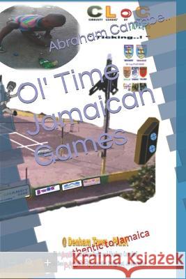 Ol' Time Jamaican Games: Authentic to Jamaica Alone! Nikholi Romeo Abraham Campbell  9798361349890 Independently Published - książka