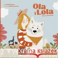 Ola i Lola. Pies ze schroniska Jakub Skworz, Paulina Derecka 9788365793744 Smart Books - książka