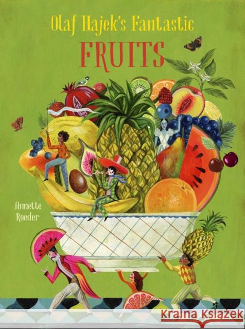 Olaf Hajek's Fantastic Fruits Annette Roeder Olaf Hajek 9783791375069 Prestel Junior - książka