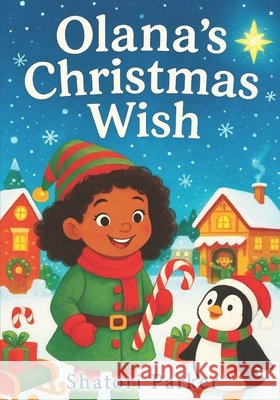 Olana's Christmas Wish The Poet B. Gkl, Carlos V. Kaigler c'v, Parker, Shatori 9798218818890 Tori Parker - książka