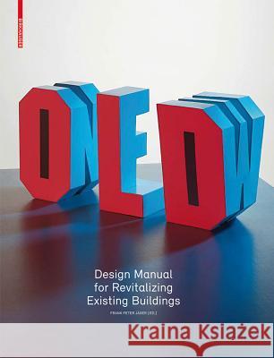 Old & New: Design Manual for Revitalizing Existing Buildings Frank Peter Jager 9783034605250 Birkhauser - książka