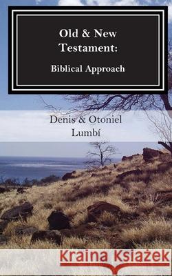 Old & New Testament: Biblical Approach Otoniel Lumbi Denis Lumbi 9781658376211 Independently Published - książka