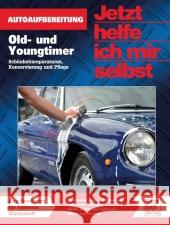 Old- und Youngtimer optimal gepflegt : Autoaufbereitung. Schönheitsreparaturen, Konservierung und Pflege Korp, Dieter 9783613036680 Motorbuch Verlag - książka