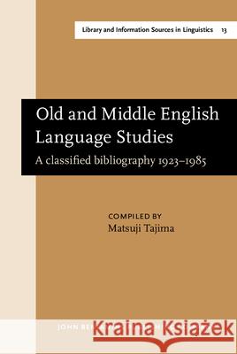 Old and Middle English Language Studies Matsuji Tajima 9789027237323 John Benjamins Publishing Co - książka