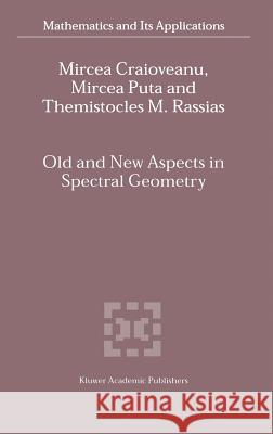 Old and New Aspects in Spectral Geometry   9781402000522  - książka