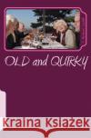 OLD and QUIRKY Smith, T. Michael 9780997824803 Brush Fork Press LLC